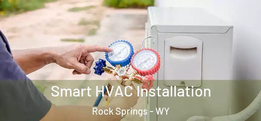  Smart HVAC Installation Rock Springs - WY